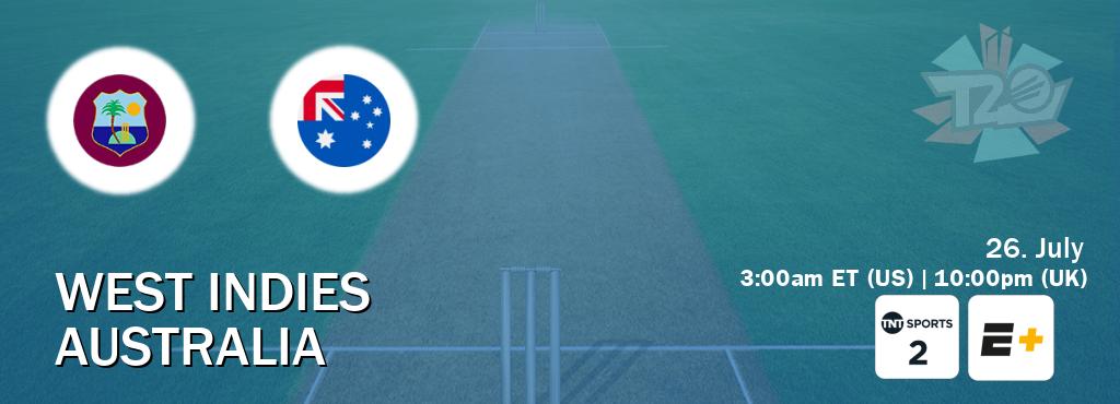 You can watch game live between West Indies and Australia on TNT Sports 2(UK) and ESPN+(US).