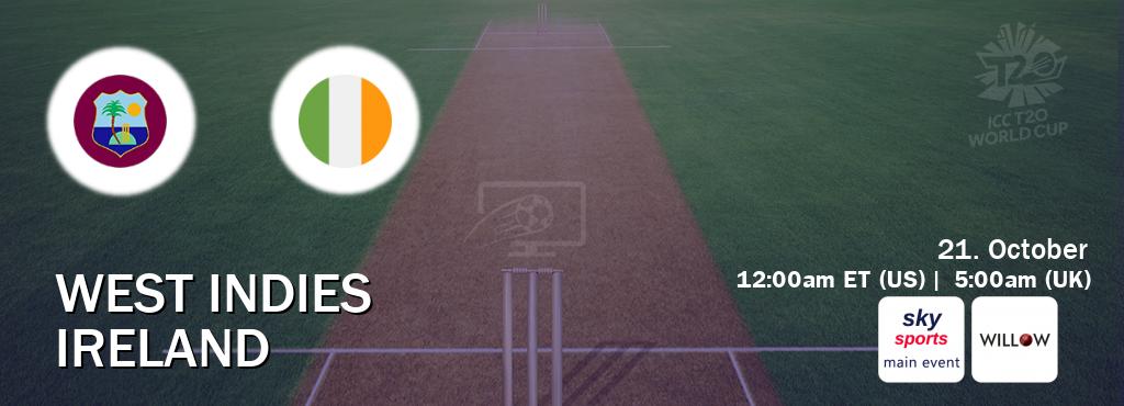 You can watch game live between West Indies and Ireland on Sky Sports Main Event and Willov TV.
