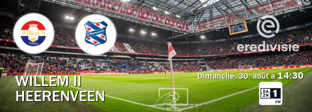 Match entre Willem II et Heerenveen en direct à la DAZN 1 (dimanche, 30. août a  14:30).