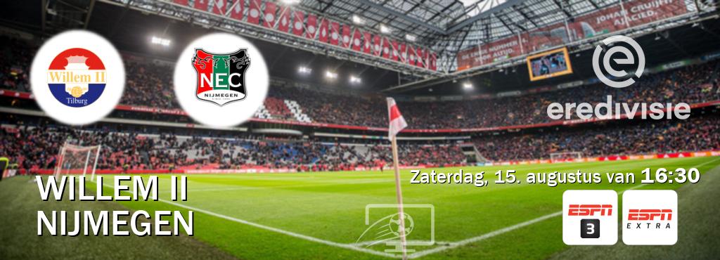 Wedstrijd tussen Willem II en Nijmegen live op tv bij ESPN 3, ESPN Extra (zaterdag, 15. augustus van  16:30).