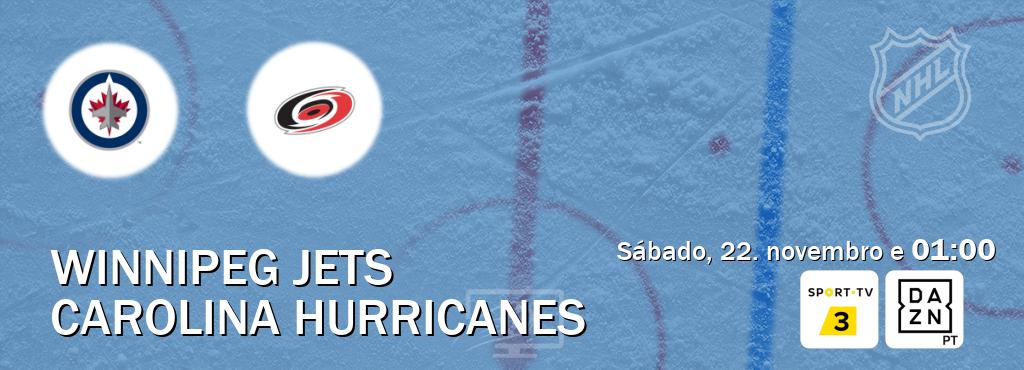 Jogo entre Winnipeg Jets e Carolina Hurricanes tem emissão Sport TV 3, DAZN (sábado, 22. novembro e 01:00). Jogo entre Winnipeg Jets e Carolina Hurricanes tem emissão Sport TV 3, DAZN (sábado, 22. novembro e 01:00).