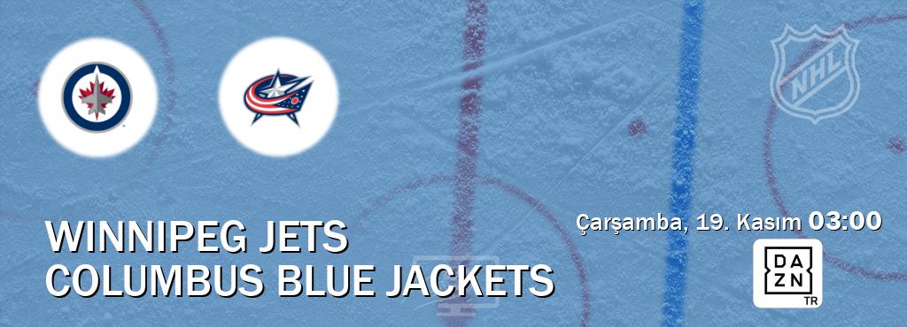 Karşılaşma Winnipeg Jets - Columbus Blue Jackets DAZN'den canlı yayınlanacak (Çarşamba, 19. Kasım 03:00). Karşılaşma Winnipeg Jets - Columbus Blue Jackets DAZN'den canlı yayınlanacak (Çarşamba, 19. Kasım 03:00).