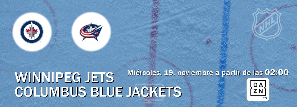 El partido entre Winnipeg Jets y Columbus Blue Jackets será retransmitido por DAZN España (miércoles, 19. noviembre a partir de las  02:00).