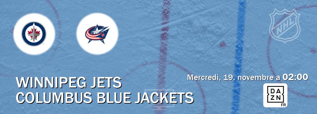 Match entre Winnipeg Jets et Columbus Blue Jackets en direct à la DAZN (mercredi, 19. novembre a 02:00). Match entre Winnipeg Jets et Columbus Blue Jackets en direct à la DAZN (mercredi, 19. novembre a 02:00).