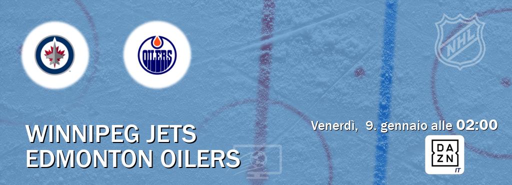 Il match Winnipeg Jets - Edmonton Oilers sarà trasmesso in diretta TV su DAZN Italia (ore 02:00)