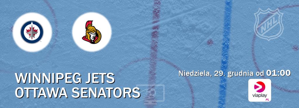 Gra między Winnipeg Jets i Ottawa Senators transmisja na żywo w Viaplay Polska (niedziela, 29. grudnia od  01:00).