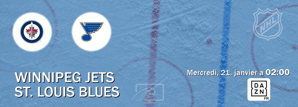 Match entre Winnipeg Jets et St. Louis Blues en direct à la DAZN (mercredi, 21. janvier a  02:00).