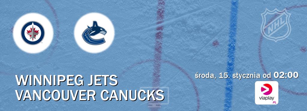 Gra między Winnipeg Jets i Vancouver Canucks transmisja na żywo w Viaplay Polska (środa, 15. stycznia od  02:00).