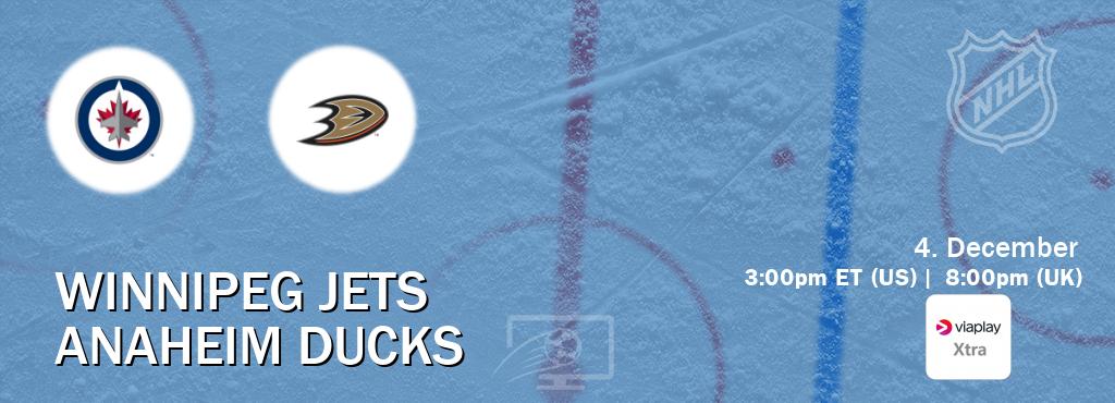 You can watch game live between Winnipeg Jets and Anaheim Ducks on Viaplay Xtra.