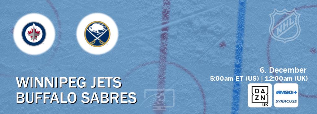 You can watch game live between Winnipeg Jets and Buffalo Sabres on DAZN UK(UK) and MSG Plus Syracuse(US). You can watch game live between Winnipeg Jets and Buffalo Sabres on DAZN UK(UK) and MSG Plus Syracuse(US).