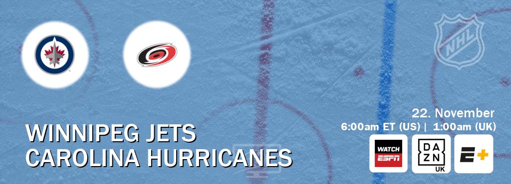 You can watch game live between Winnipeg Jets and Carolina Hurricanes on WatchESPN(AU), DAZN UK(UK), ESPN+(US).