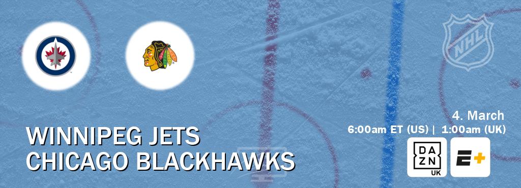 You can watch game live between Winnipeg Jets and Chicago Blackhawks on DAZN UK(UK) and ESPN+(US).