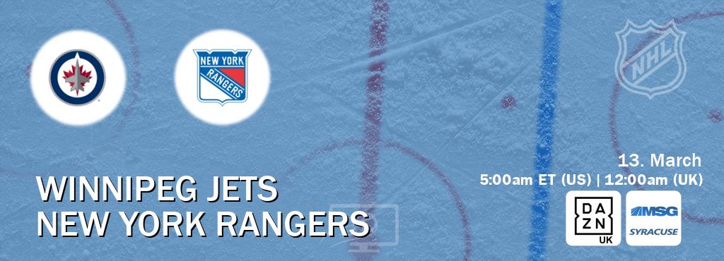 You can watch game live between Winnipeg Jets and New York Rangers on DAZN UK(UK) and MSG Syracuse(US).