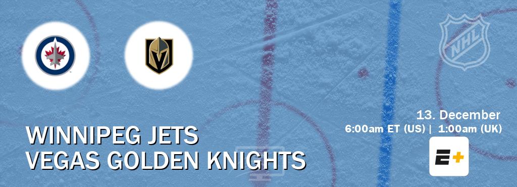 You can watch game live between Winnipeg Jets and Vegas Golden Knights on ESPN+(US).