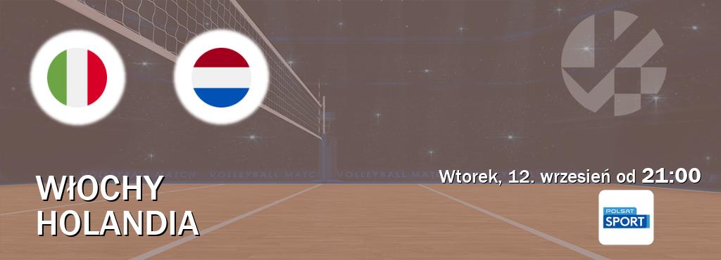 Gra między Włochy i Holandia transmisja na żywo w Polsat Sport (wtorek, 12. wrzesień od  21:00).