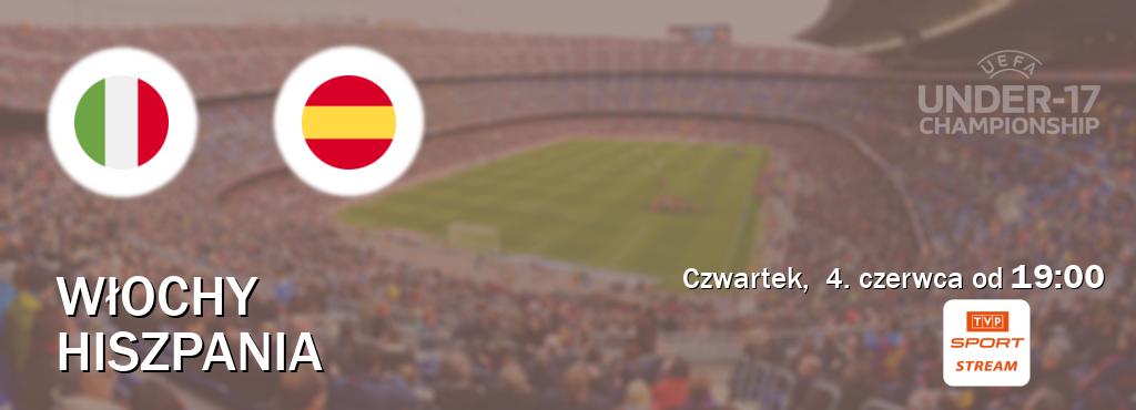 Gra między Włochy U17 i Hiszpania U17 transmisja na żywo w TVP Sport.pl (czwartek, 4. czerwca od 19:00). Gra między Włochy U17 i Hiszpania U17 transmisja na żywo w TVP Sport.pl (czwartek, 4. czerwca od 19:00).