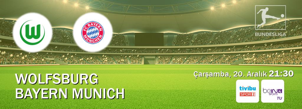Karşılaşma Wolfsburg - Bayern Munich Tivibu Spor 2 ve beIN SPORTS 4'den canlı yayınlanacak (Çarşamba, 20. Aralık  21:30).