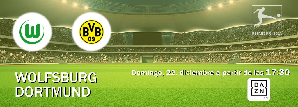 El partido entre Wolfsburg y Dortmund será retransmitido por DAZN España (domingo, 22. diciembre a partir de las  17:30).