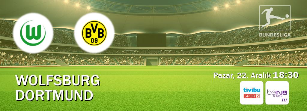 Karşılaşma Wolfsburg - Dortmund Tivibu Spor 2 ve beIN SPORTS 4'den canlı yayınlanacak (Pazar, 22. Aralık  18:30).