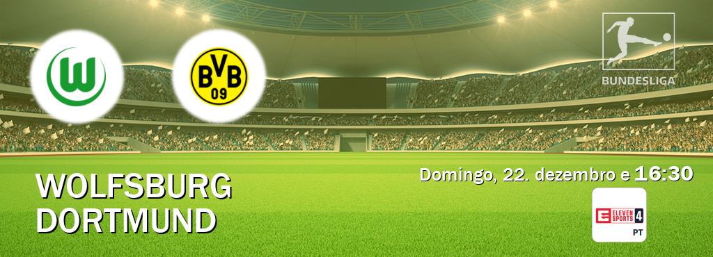 Jogo entre Wolfsburg e Dortmund tem emissão Eleven Sports 4 (domingo, 22. dezembro e  16:30).