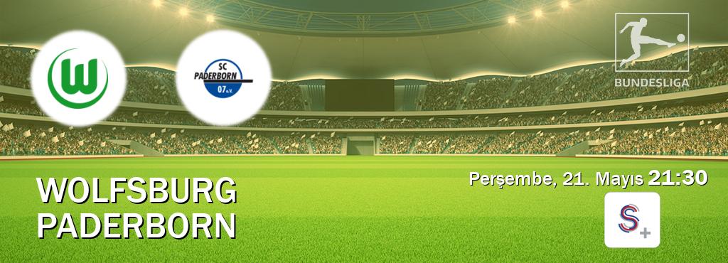 Karşılaşma Wolfsburg - Paderborn S Sport +'den canlı yayınlanacak (Perşembe, 21. Mayıs  21:30).