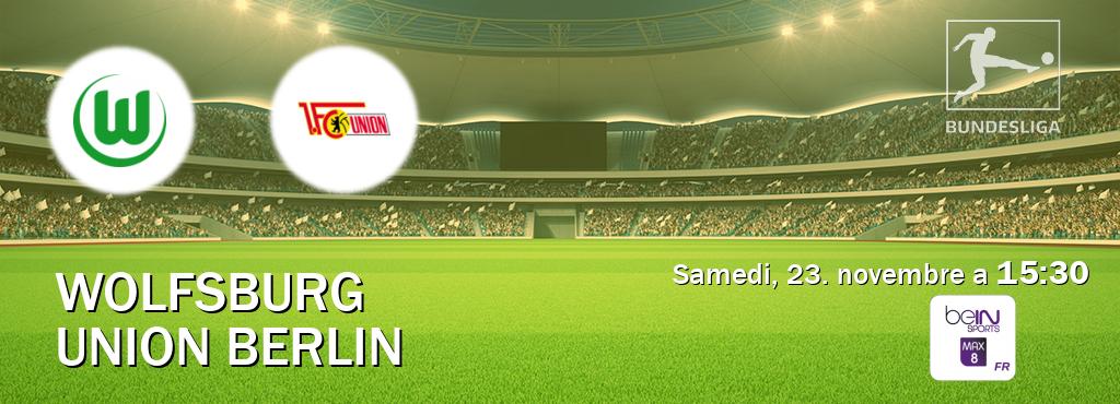 Match entre Wolfsburg et Union Berlin en direct à la beIN Sports 8 Max (samedi, 23. novembre a  15:30).