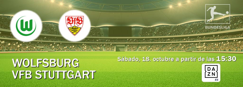 El partido entre Wolfsburg y VfB Stuttgart será retransmitido por DAZN España (sábado, 18. octubre a partir de las 15:30). El partido entre Wolfsburg y VfB Stuttgart será retransmitido por DAZN España (sábado, 18. octubre a partir de las 15:30).