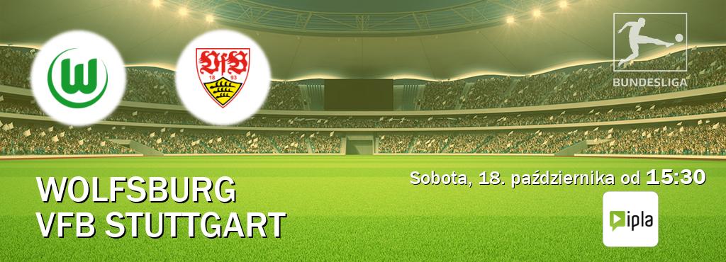 Gra między Wolfsburg i VfB Stuttgart transmisja na żywo w IPLA (sobota, 18. października od 15:30). Gra między Wolfsburg i VfB Stuttgart transmisja na żywo w IPLA (sobota, 18. października od 15:30).