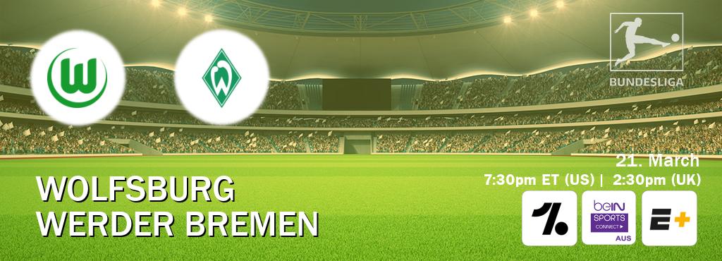 You can watch game live between Wolfsburg and Werder Bremen on OneFootball, beIN Sports Connect(AU), ESPN+(US).