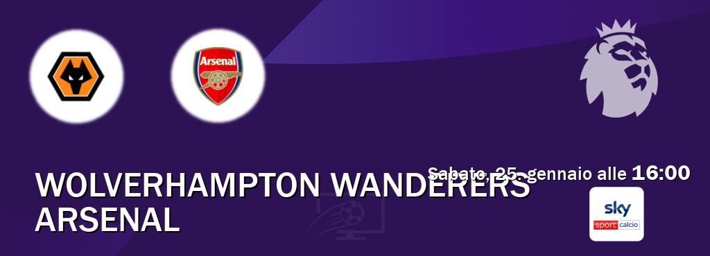 Il match Wolverhampton Wanderers - Arsenal sarà trasmesso in diretta TV su Sky Sport Calcio (ore 16:00)