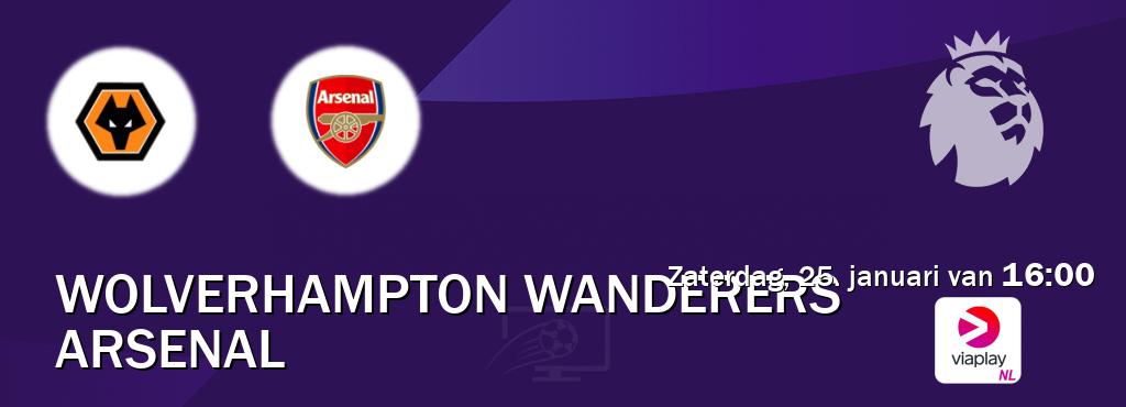 Wedstrijd tussen Wolverhampton Wanderers en Arsenal live op tv bij Viaplay Nederland (zaterdag, 25. januari van  16:00).