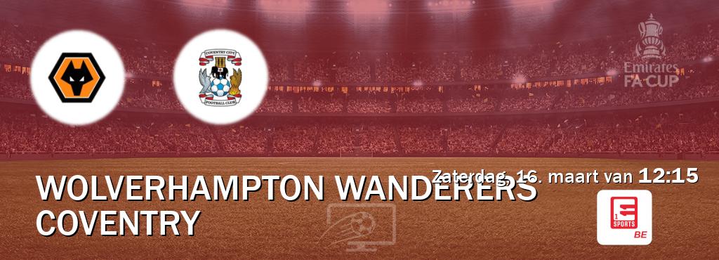 Wedstrijd tussen Wolverhampton Wanderers en Coventry live op tv bij Eleven Sports 1 (zaterdag, 16. maart van  12:15).