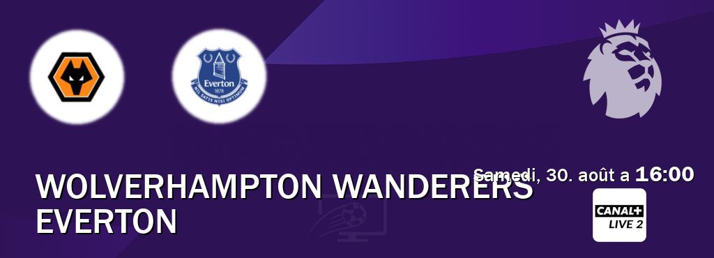 Match entre Wolverhampton Wanderers et Everton en direct à la Canal+ Live 2 (samedi, 30. août a 16:00). Match entre Wolverhampton Wanderers et Everton en direct à la Canal+ Live 2 (samedi, 30. août a 16:00).