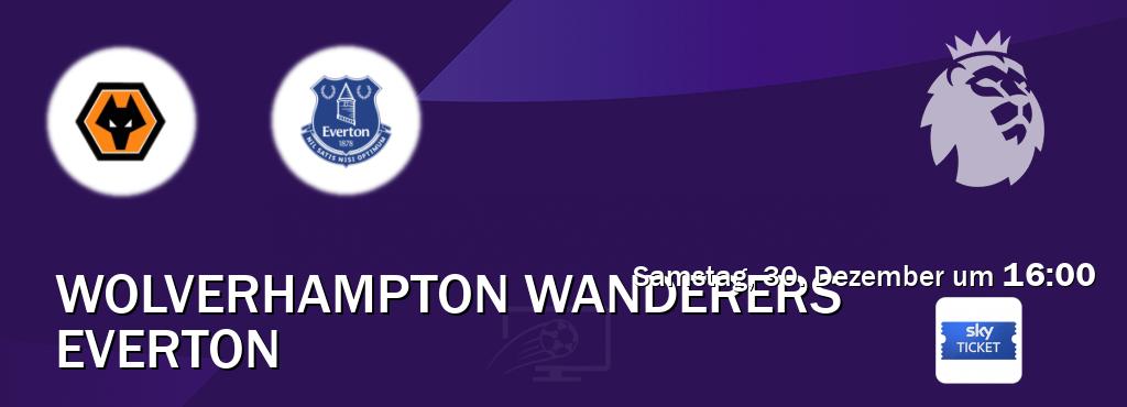 Das Spiel zwischen Wolverhampton Wanderers und Everton wird am Samstag, 30. Dezember um  16:00, live vom Sky Ticket übertragen.