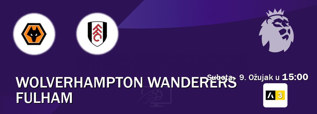 Izravni prijenos utakmice Wolverhampton Wanderers i Fulham pratite uživo na Arena Sport 3 (Subota,  9. Ožujak u  15:00).