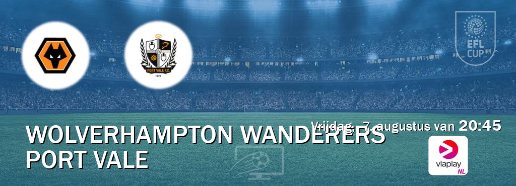 Wedstrijd tussen Wolverhampton Wanderers en Port Vale live op tv bij Viaplay Nederland (vrijdag, 7. augustus van 20:45). Wedstrijd tussen Wolverhampton Wanderers en Port Vale live op tv bij Viaplay Nederland (vrijdag, 7. augustus van 20:45).