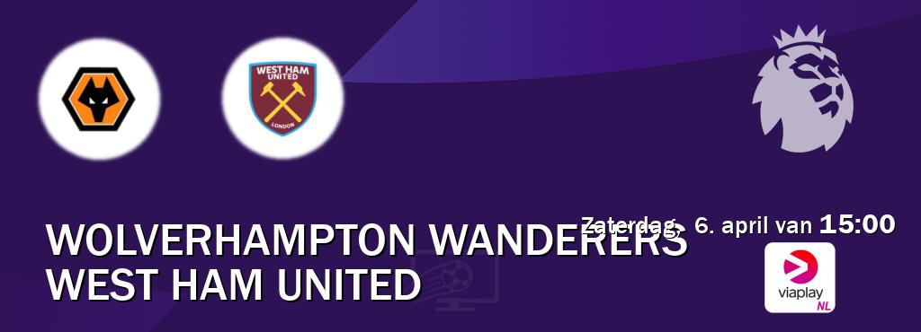 Wedstrijd tussen Wolverhampton Wanderers en West Ham United live op tv bij Viaplay Nederland (zaterdag,  6. april van  15:00).