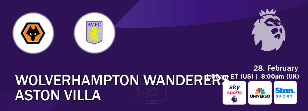 You can watch game live between Wolverhampton Wanderers and Aston Villa on Sky Sports Premier League(UK), UNIVERSO(US), Stan Sport(AU).