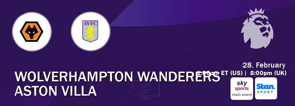 You can watch game live between Wolverhampton Wanderers and Aston Villa on Sky Sports Main Event(UK) and Stan Sport(AU).