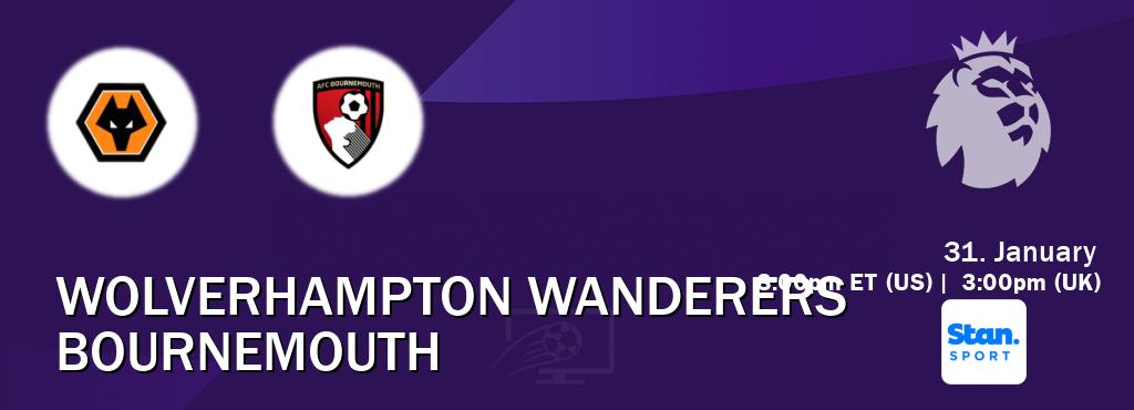 You can watch game live between Wolverhampton Wanderers and Bournemouth on Stan Sport(AU).
