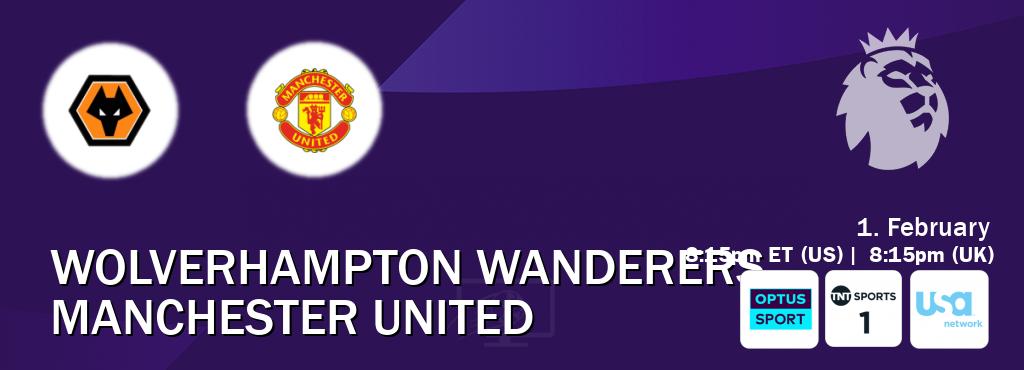 You can watch game live between Wolverhampton Wanderers and Manchester United on Optus sport(AU), TNT Sports 1(UK), USA Network(US).
