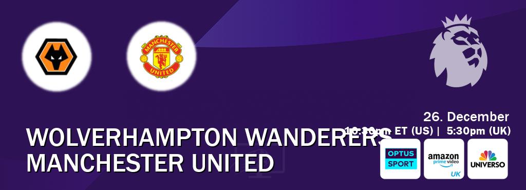 You can watch game live between Wolverhampton Wanderers and Manchester United on Optus sport(AU), Amazon Prime Video UK(UK), UNIVERSO(US).