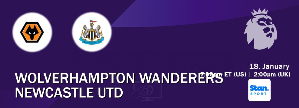 You can watch game live between Wolverhampton Wanderers and Newcastle Utd on Stan Sport(AU).