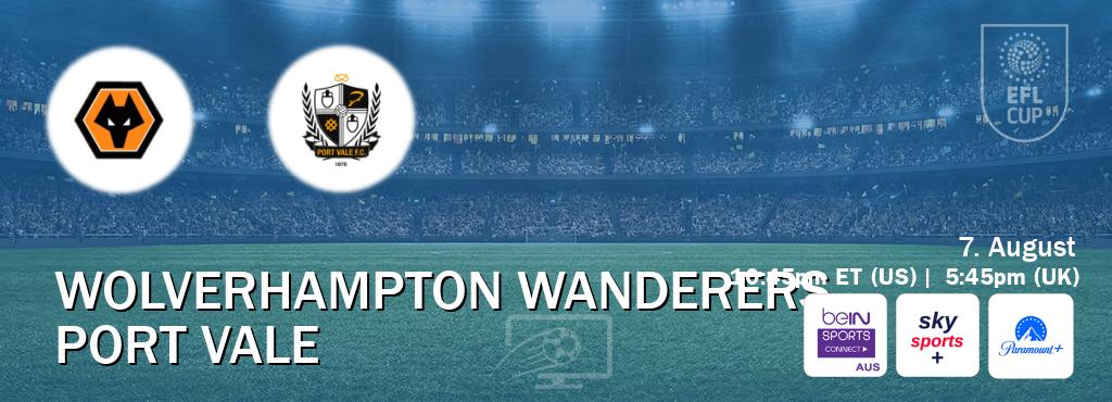 You can watch game live between Wolverhampton Wanderers and Port Vale on beIN Sports Connect(AU), Sky Sports+(UK), Paramount+(US).