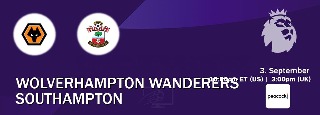 You can watch game live between Wolverhampton Wanderers and Southampton on Peacock.