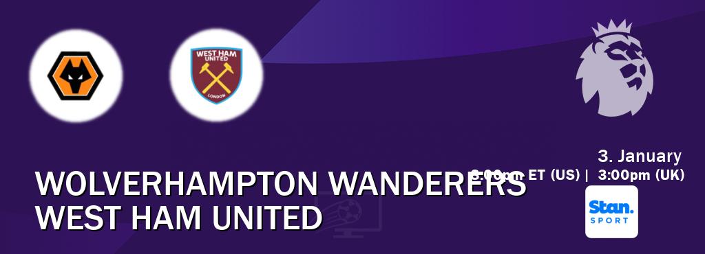 You can watch game live between Wolverhampton Wanderers and West Ham United on Stan Sport(AU).