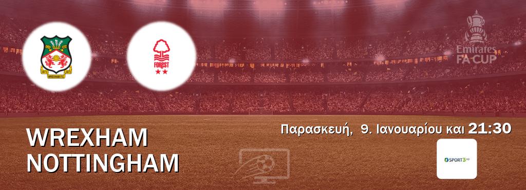 Παρακολουθήστ ζωντανά Wrexham - Nottingham από το Cosmote Sport 3 (21:30).