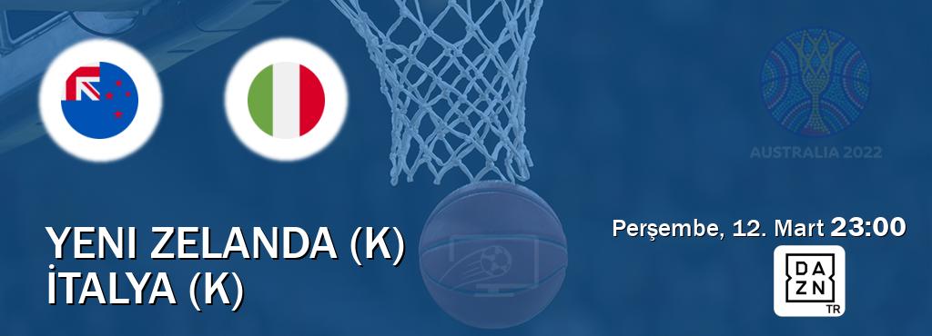 Karşılaşma Yeni Zelanda (K) - İtalya (K) DAZN'den canlı yayınlanacak (Perşembe, 12. Mart  23:00).