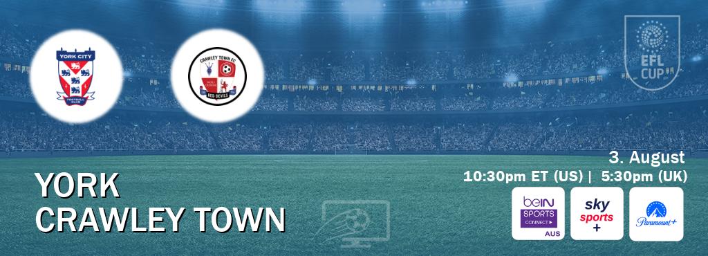 You can watch game live between York and Crawley Town on beIN Sports Connect(AU), Sky Sports+(UK), Paramount+(US).