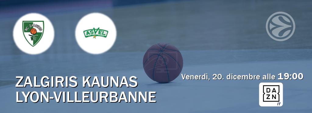 Il match Zalgiris Kaunas - Lyon-Villeurbanne sarà trasmesso in diretta TV su DAZN Italia (ore 19:00)